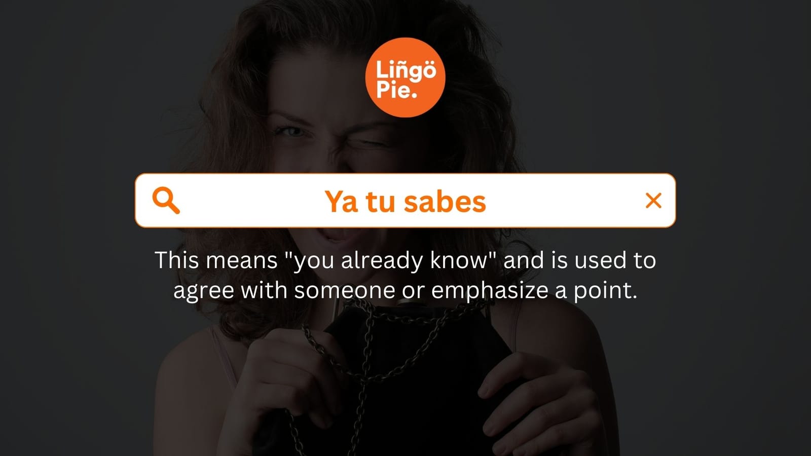 Ya tu sabe meaning in english