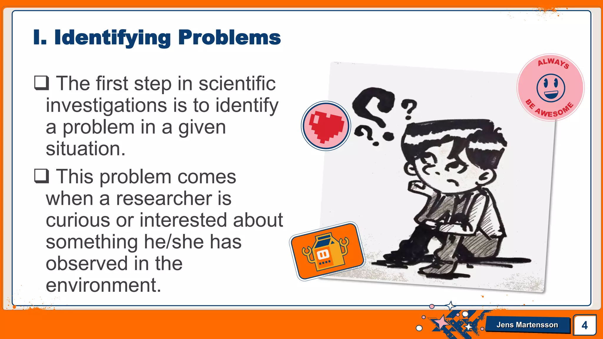 First step of scientific investigation