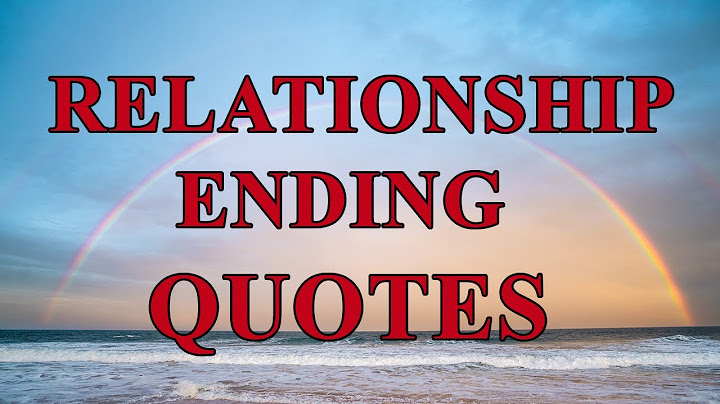 Ending of a relationship quotes