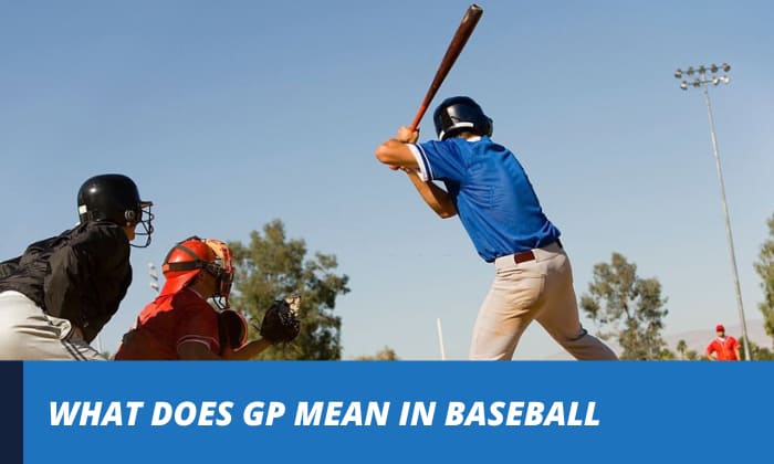 What is gp in baseball stats