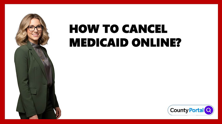 Cancel my medicaid