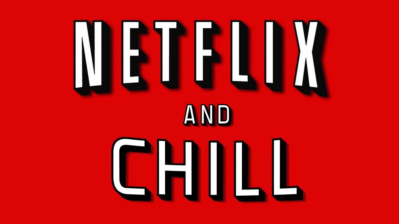 Netflixand chill