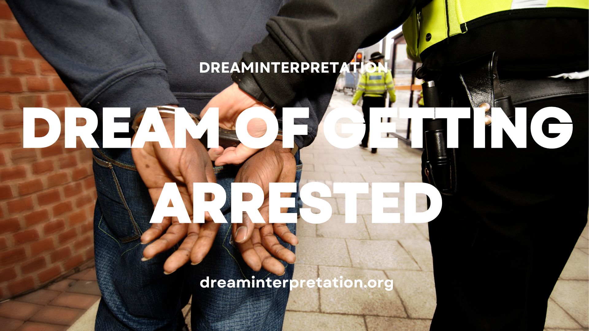 Getting arrested dream