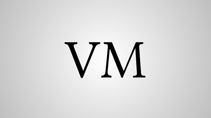 What does vm stand for